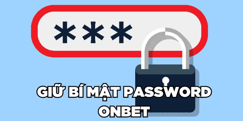 Giữ bí mật password Onbet